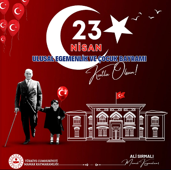 Türkiye Büyük Millet Meclisi'mizin Açılışının 104. Yılını ve 23 Nisan Ulusal Egemenlik ve Çocuk Bayramı Mesajı