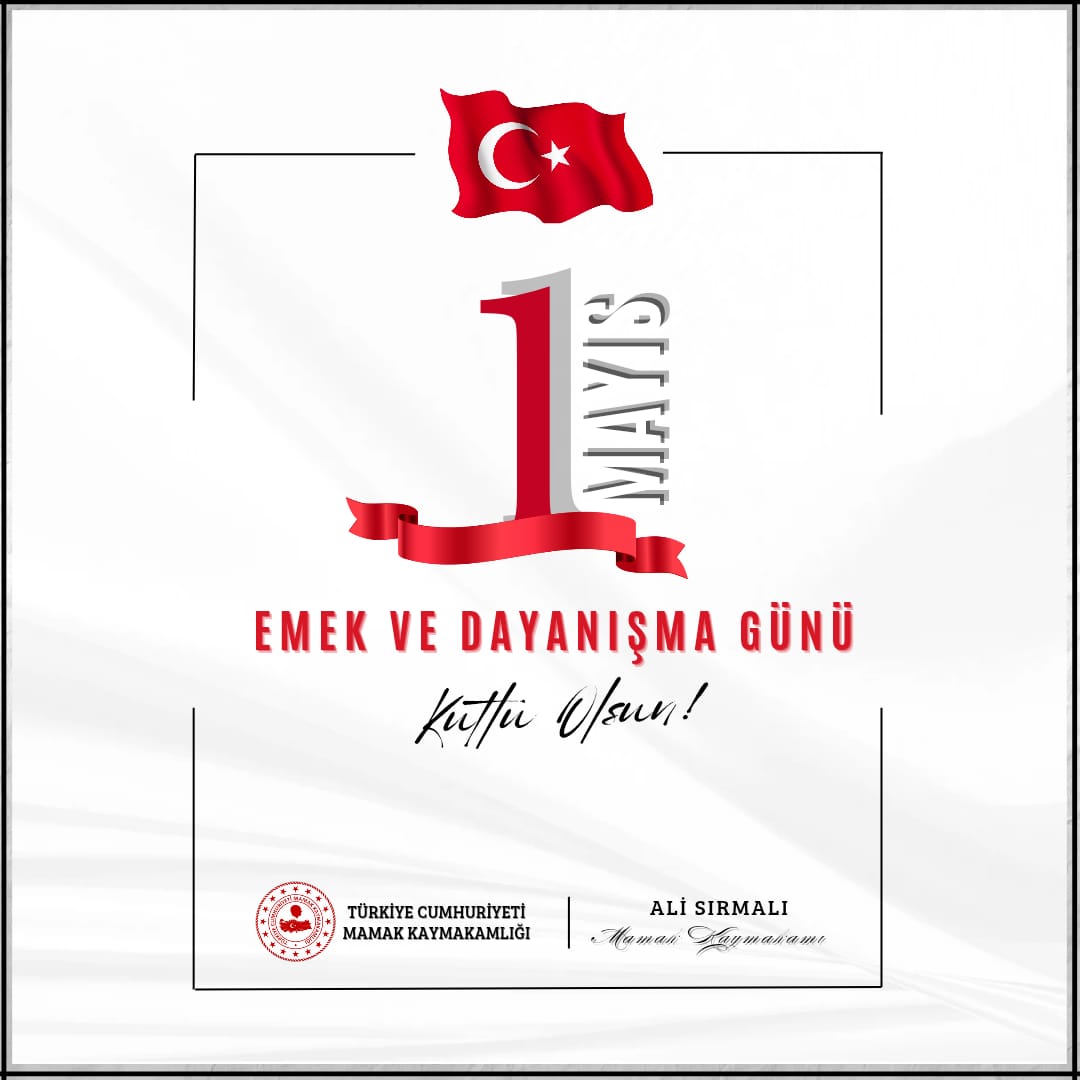 Kaymakam Sırmalı'nın "1 Mayıs Emek ve Dayanışma Günü" Kutlama Mesajı